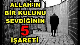 Allahın Bir Kulunu Sevdiğinin 5 Işareti - Dini Bilgiler