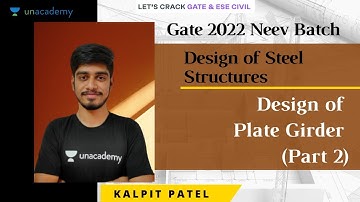 Design of Plate Girder (Part 2) | Design of Steel Structures | GATE/ESE 2021 | Kalpit Patel