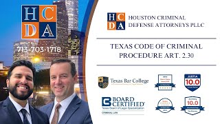 Houston Criminal Defense Attorney - Texas Code of Criminal Procedure Art. 2.30