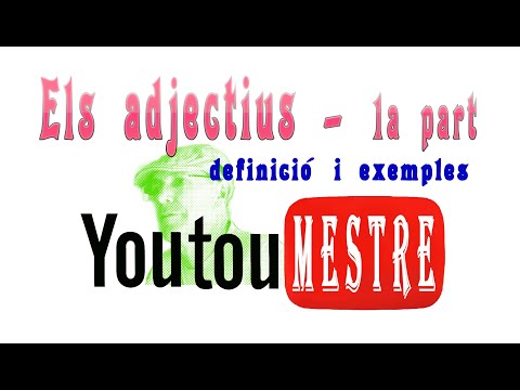 YOUTUMESTRE "Els Adjectius - 1a part"