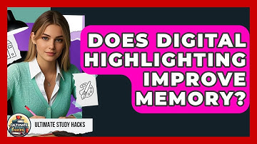 Does Digital Highlighting Improve Memory? - Ultimate Study Hacks