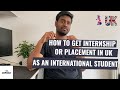 How to get internship or placement in UK as an international student