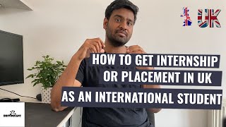 How to get internship or placement in UK as an international student