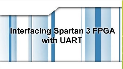 Interfacing Spartan 3 FPGA with UART