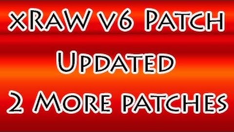 xRaWs v6 Update With 2 New Patches