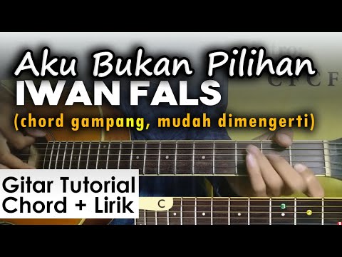 Aku Bukan Pilihan Chord - Kunci Gitar Iwan Fals - Aku Bukan Pilihan