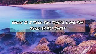 What if I told you that I love you - Ali Gatie (lyrics) Resimi
