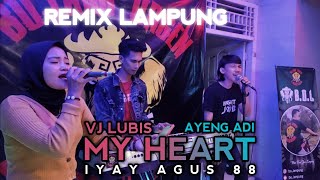 MY HEART - cover VJ LUBIS \u0026 AYENG ADI Arranger IYAY AGUS 88 || BUJANG ORGEN LAMPUNG 2021