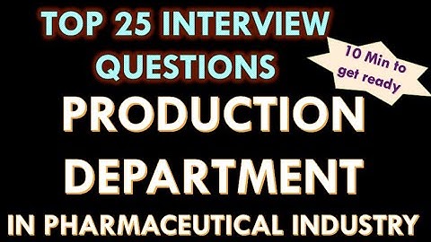 Pharmaceutical industry interview questions. 25 Question - answers for one to four year experience