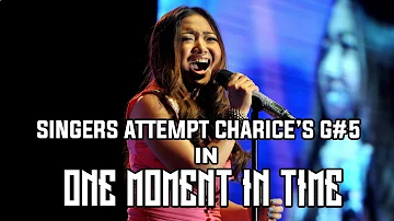 SINGERS ATTEMPTS G#5 OF CHARICE'S VERSION OF ONE MOMENT IN TIME