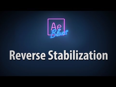 Reverse Stabilization in After Effects 2019