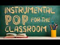 Instrumental pop music for the classroom  2 hours of clean pop covers for studying