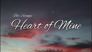 Heart of Mine (LYRICS) by Boz Scaggs ♪