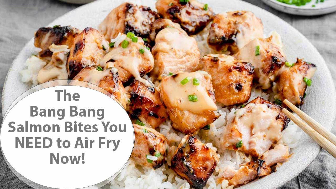 Bang Bang Salmon Bites (air fry, oven bake)