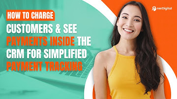 How to Charge Customers & See Payments Inside the CRM for Simplified Payment Tracking