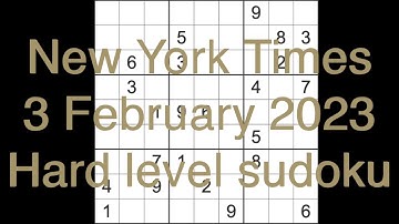 Sudoku solution – New York Times sudoku 3 February 2023 Hard level