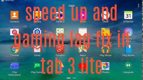 (Tab 3 lite) Speed up and Gaming lag fix.