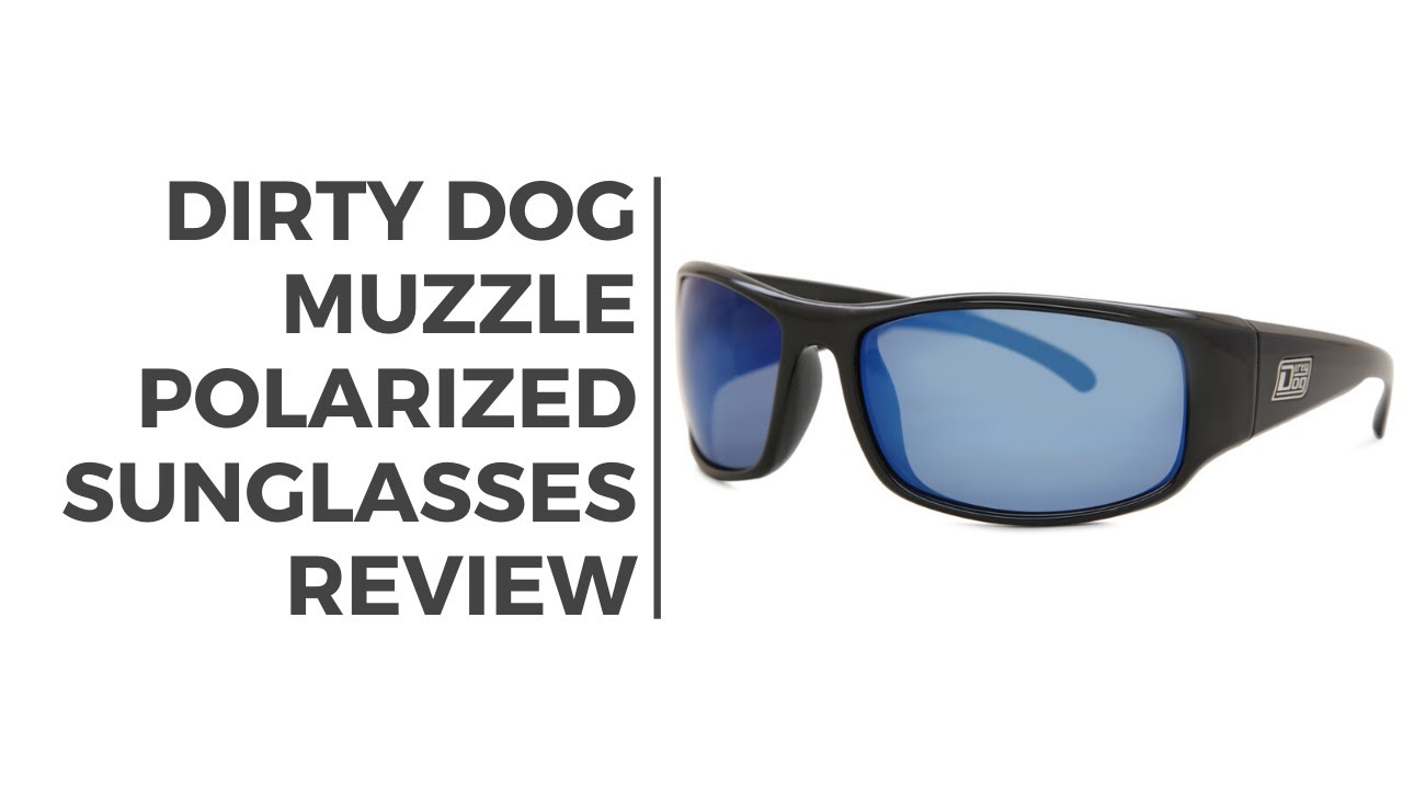 Dirty Dog Muzzle Polarized Sunglasses Short Review - YouTube