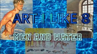 Art I like 8, Men & Water part 1