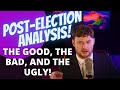 Post-Election break down: Good, Bad and the Ugly