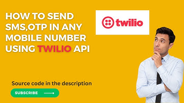 How to send OTP , SMS in any mobile number using Twilio API