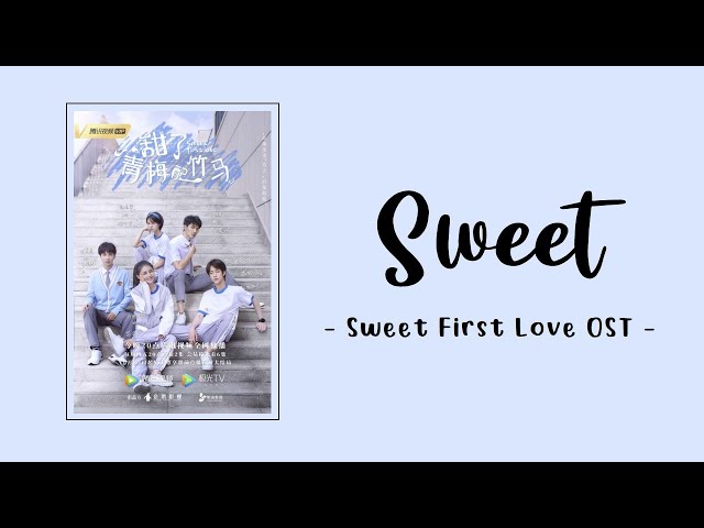 IND-ENG-PINYIN | Sweet 甜了 - Sweet First Love Opening OST | TERJEMAHAN INDONESIA class=
