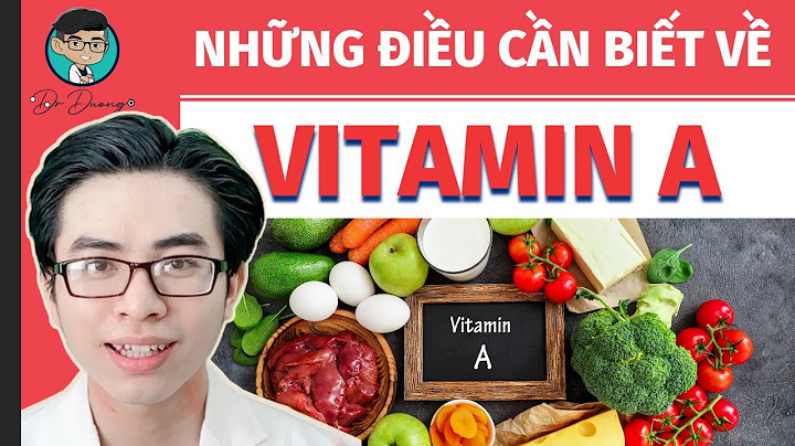 Cần bổ sung bao nhiêu vitamin a mỗi ngày