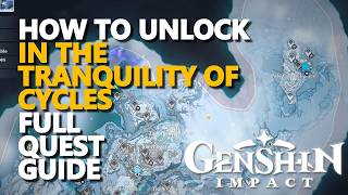 In the Tranquility of Cycles FULL QUEST GUIDE Genshin Impact