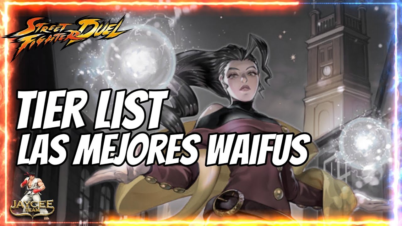 Ready go to ... https://youtu.be/X00m9u5Y-mQ [ â ï¸TIER LIST - LAS MEJORES WAIFUS DE SFDâ ï¸ #streetfighterduel]