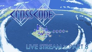 Famous CrossCode - Live Stream - Part 8 [EN] Wealth