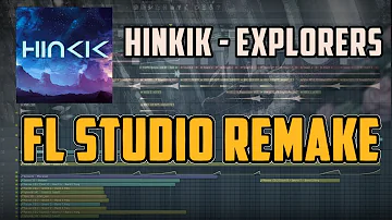 Hinkik - Explorers │FL Studio 12 Remake
