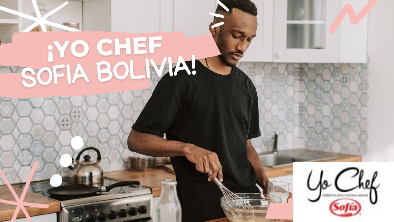 YO CHEF SOFIA BOLIVIA - YouTube