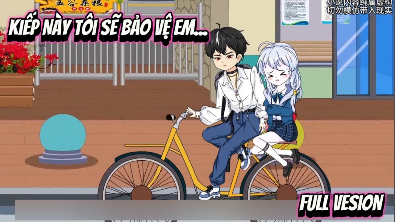 Full Vesion | Kiếp Này Tôi Sẽ Bảo Vệ Em... | NoNoSub