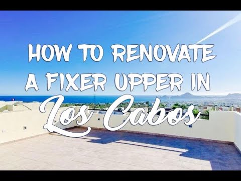 How to Renovate a Fixer Upper House in Los Cabos Part 1  | CaboCribs.com