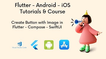 Create Button with Image in Flutter  - SwiftUI - Jetpack Compose