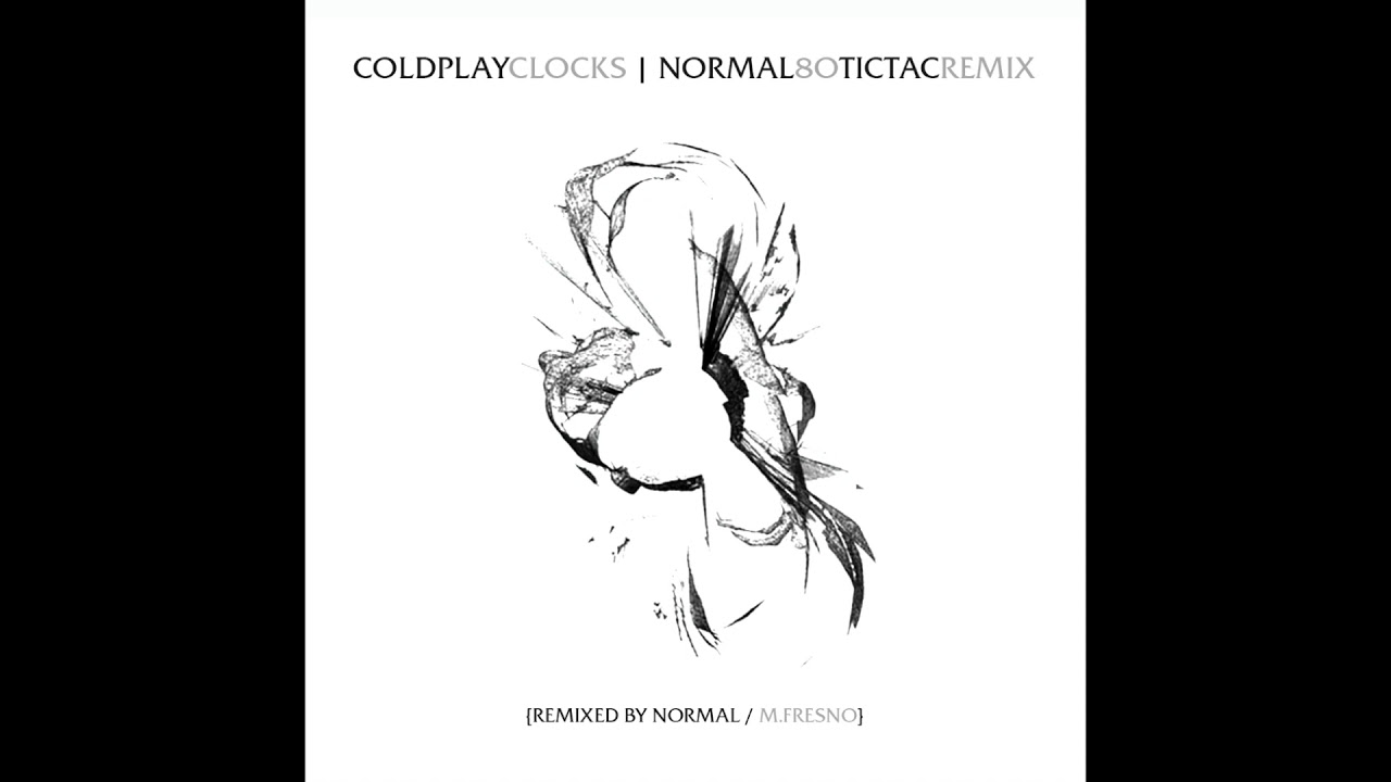 Coldplay / Clocks (Normal 80 Tic Tac Remix) YouTube