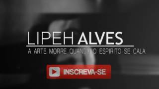 Miniatura del video "Lipeh Alves - Destinatario: Deus"