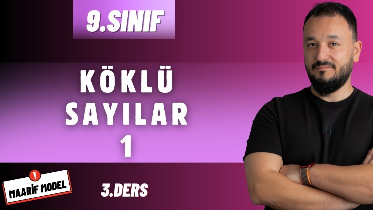9.Sınıf Matematik | Köklü Sayılar 1 | Maarif Model | 3.Ders