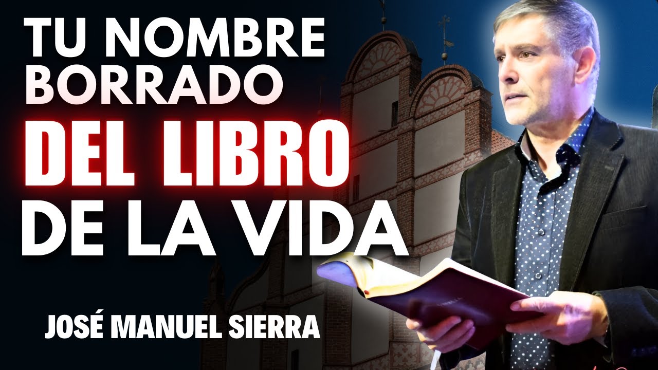 José Manuel Sierra Predicas - El secreto del Libro de la Vida revelado ...