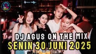 DJ AGUS TERBARU SENIN 30 JUNI 2025 FULL BASS ANTHENA BANJARMASIN OKEE ‼️