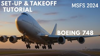 MSFS 2024 Takeoff TUTORIAL : Boeing 748 Set-Up and Departure (EFB, FMC and Autopilot)