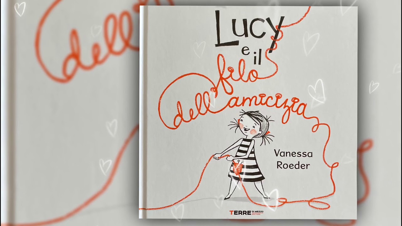 LUCY E IL FILO DELL’ AMICIZIA - Lettura animata