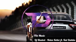 Dj Khaled - Helen Keller ft. Kat Dahlia [Bass Boosted]