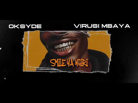 Oksyde × Virusi Mbaya - "Smile Ya Ngiri" (Lyric Video)