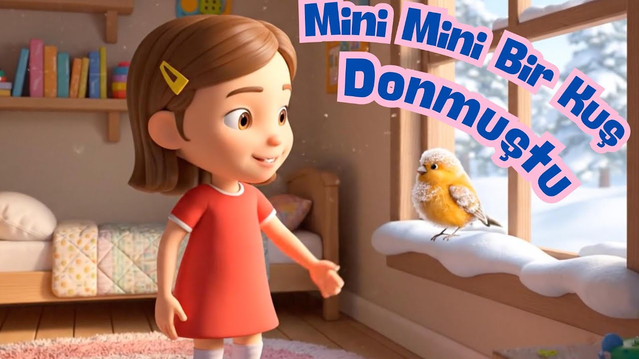 Mini Mini Bir Kuş Donmuştu Pencereme konmuştu – Eğlenceli Çocuk Şarkısı