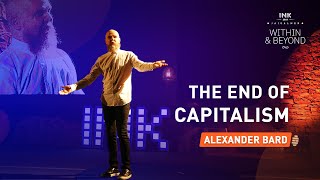 Alexander Bard The End Of Capitalism