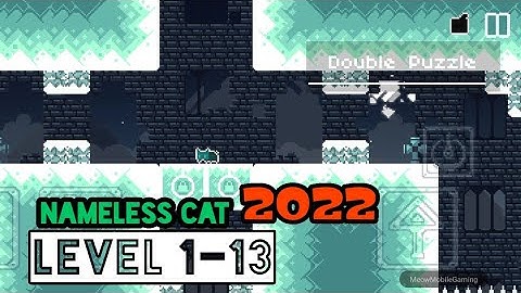 Nameless Cat 2022 Level 1-13 Double Puzzle Android/iOS Gameplay/Walkthrough