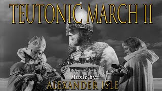 Teutonic March II - Epic Orchestral Film Music 