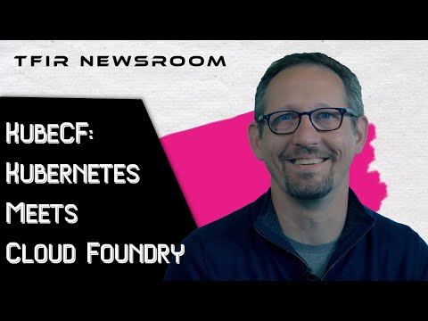 What Is Cloud Foundry KubeCF?