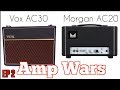 AMP WARS EP 2 VOX AC30 VS MORGAN AC20